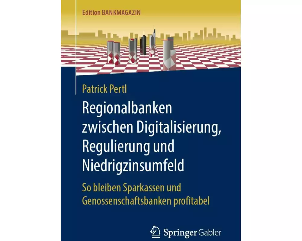 Regionalbanken zwischen Digitalisierung, Regulierung und Niedrigzinsumfeld