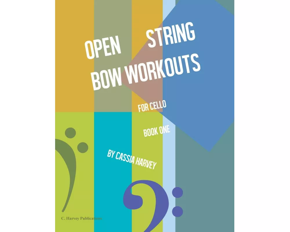 Open String Bow Workouts for Cello, Book One