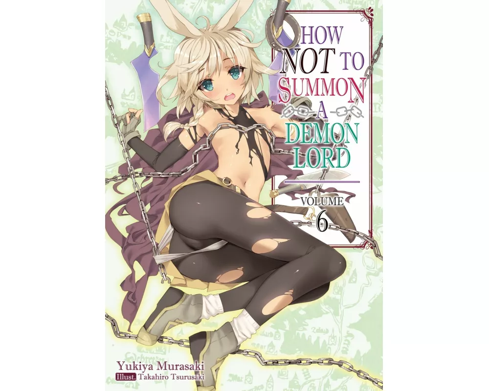 How NOT to Summon a Demon Lord: Volume 6 (Light Novel)