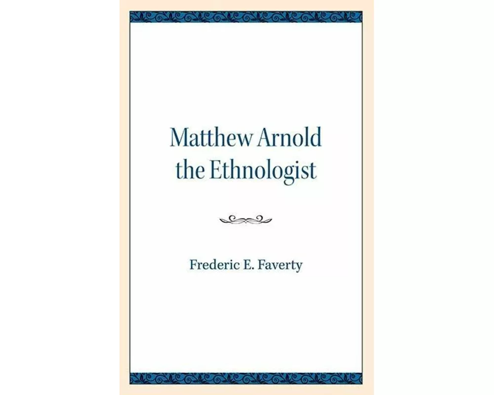 Matthew Arnold the Ethnologist