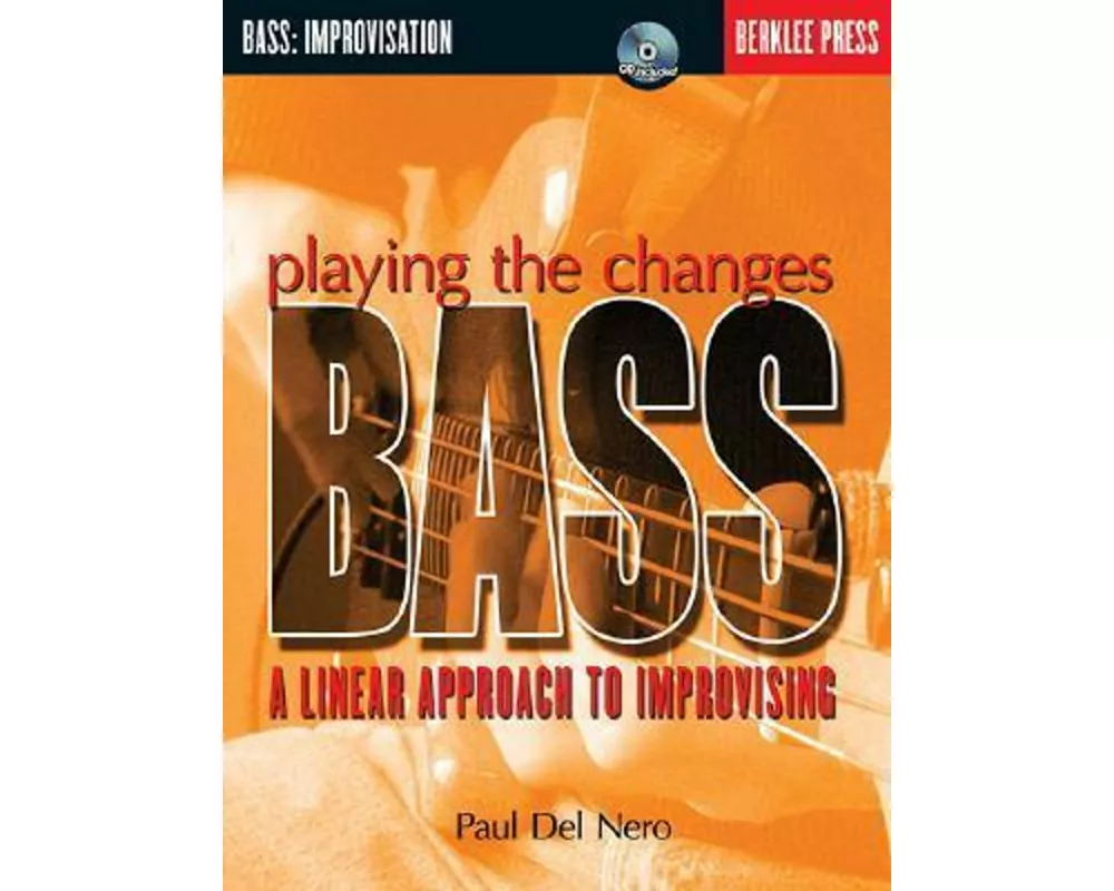 Playing the Changes: Bass a Linear Approach to Improvising Book/Online Audio