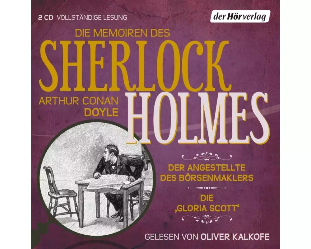 Die Memoiren des Sherlock Holmes: Der Angestellte des Börsenmaklers & Die 'Gloria Scott'