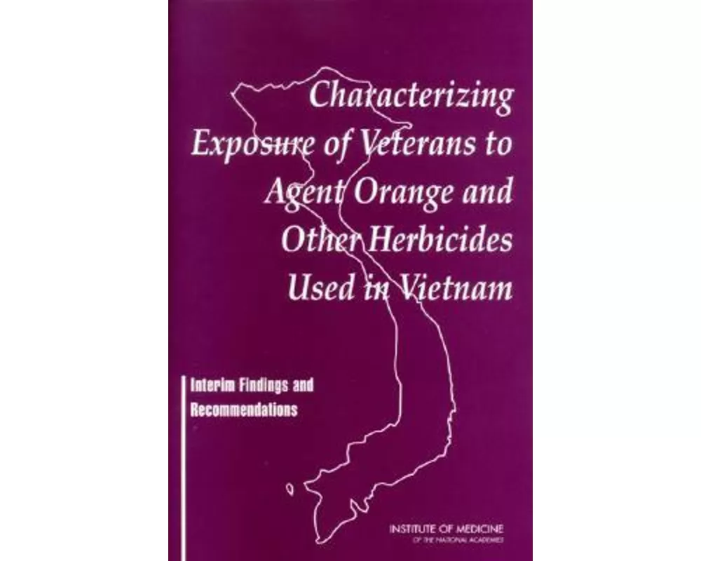 Characterizing Exposure of Veterans to Agent Orange and Other Herbicides Used in Vietnam