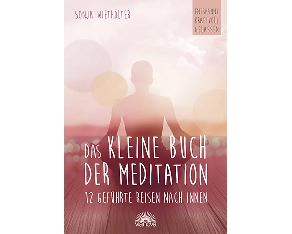 Das kleine Buch der Meditation
