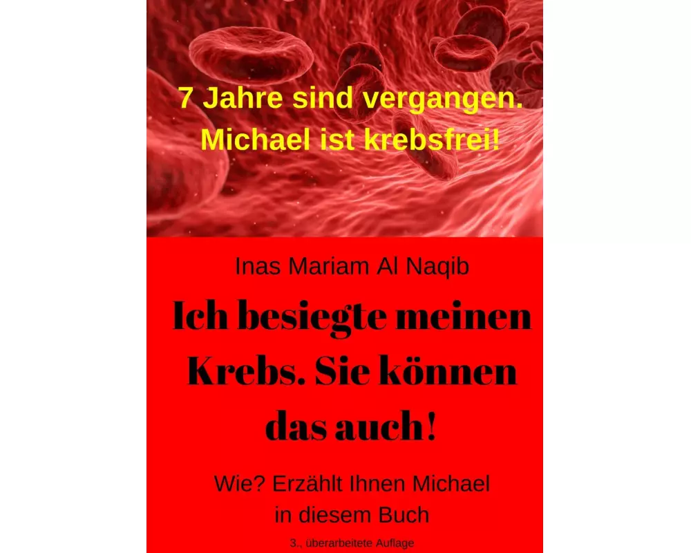 Ich besiegte meinen Krebs. Sie können das auch!