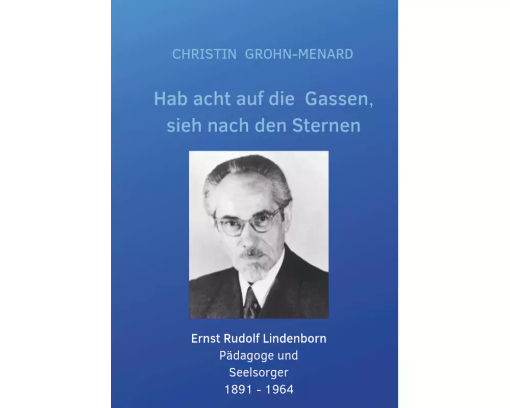 Hab acht auf die Gassen, sieh nach den Sternen