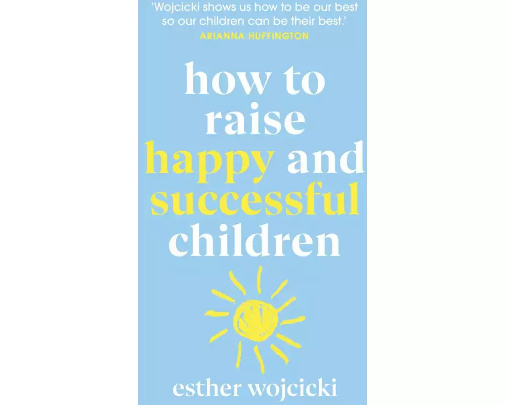 How to Raise Happy and Successful Children
