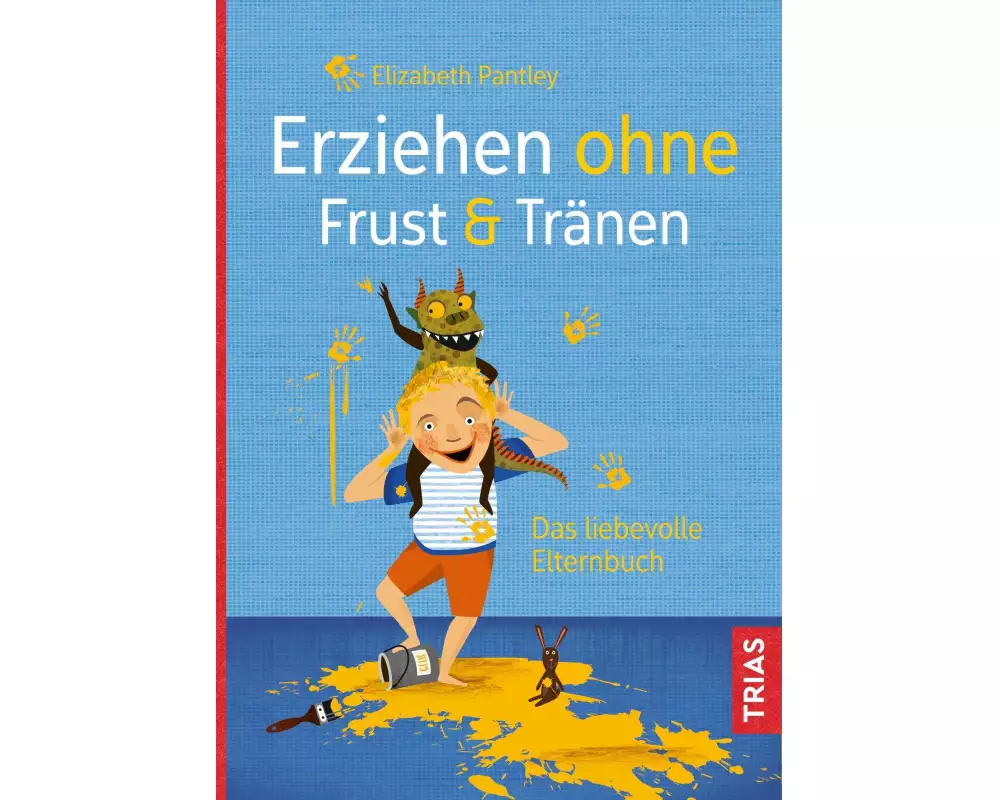 Erziehen ohne Frust & Tränen