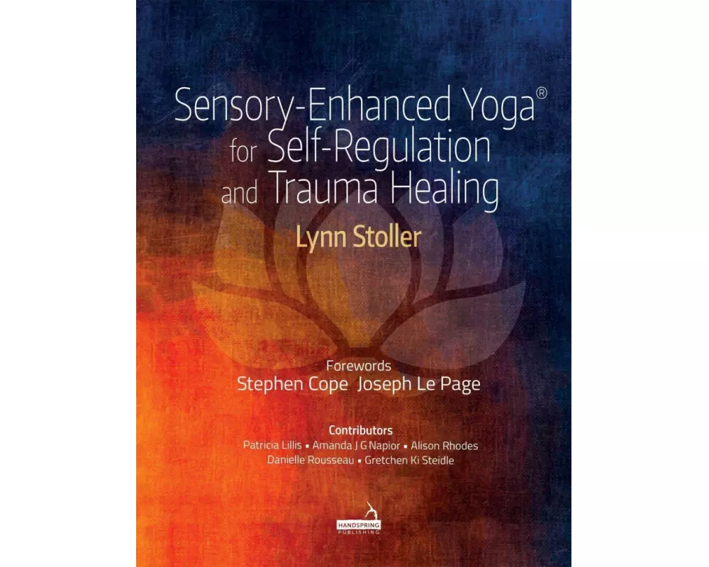 Sensory-Enhanced Yoga(r) for Self-Regulation and Trauma Healing
