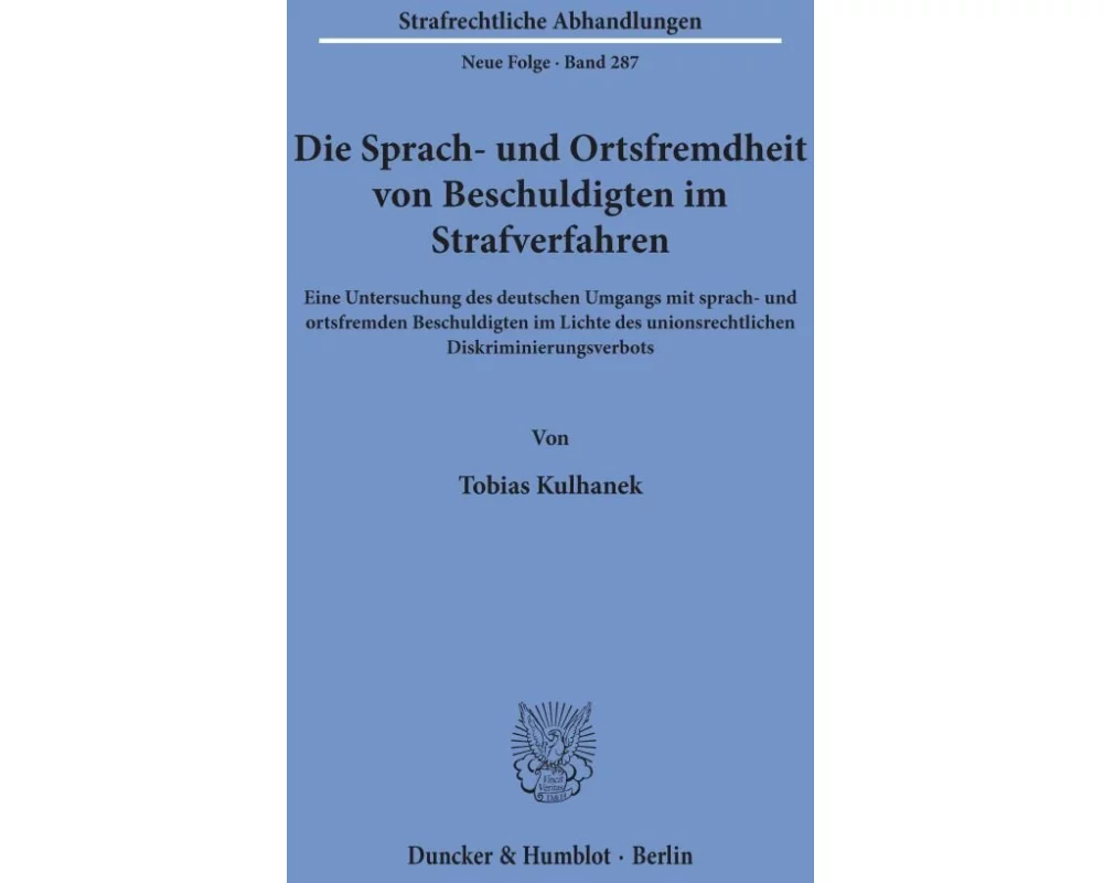 Die Sprach- und Ortsfremdheit von Beschuldigten im Strafverfahren