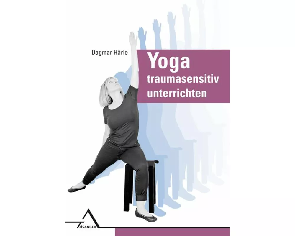 Yoga traumasensitiv unterrichten