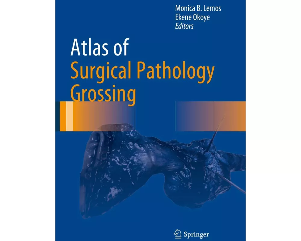 Atlas of Surgical Pathology Grossing