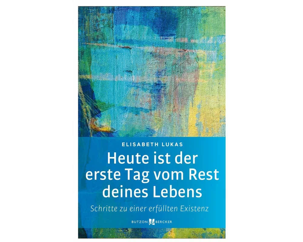 Heute ist der erste Tag vom Rest deines Lebens