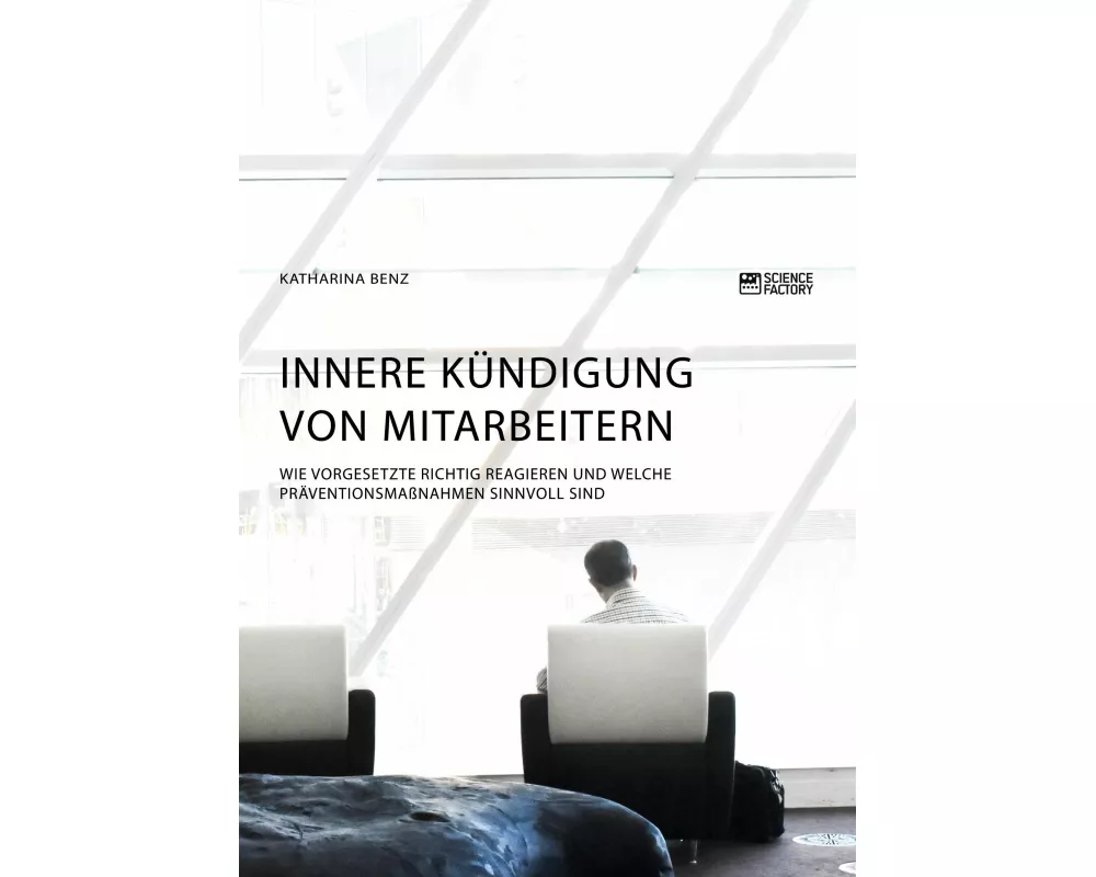 Innere Kündigung von Mitarbeitern. Wie Vorgesetzte richtig reagieren und welche Präventionsmaßnahmen sinnvoll sind