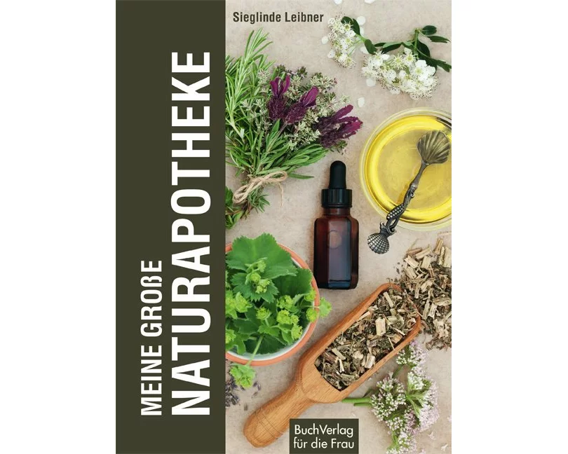 Meine große Naturapotheke