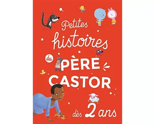 Petites histoires du Père Castor - Dès 2 ans