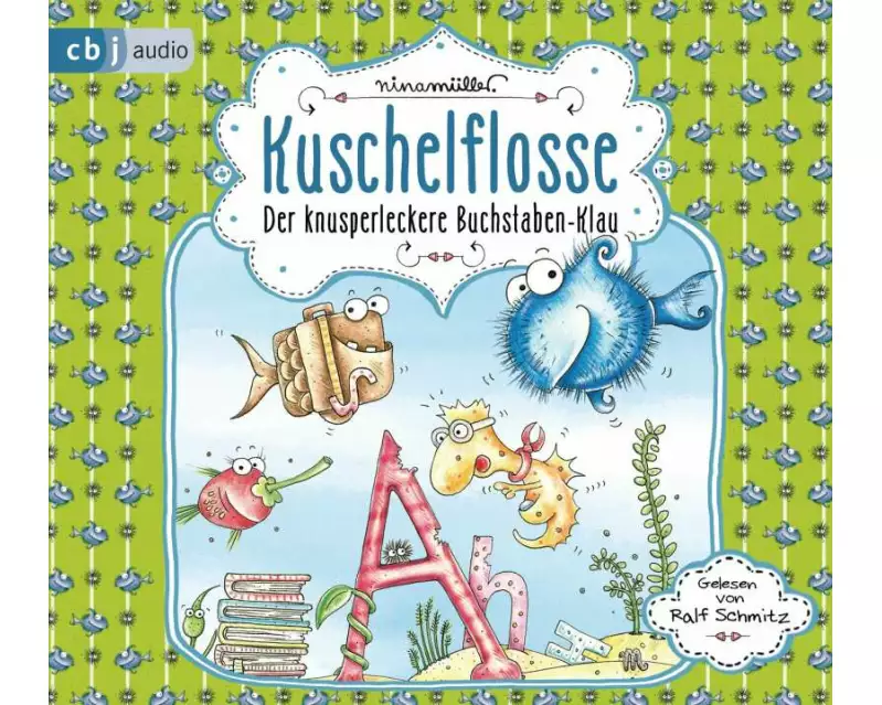 Kuschelflosse – Der knusperleckere Buchstabenklau