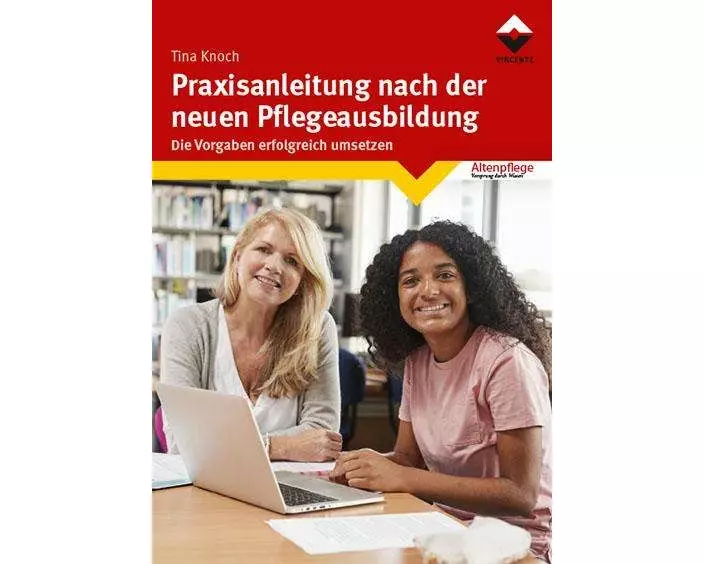 Praxisanleitung nach der neuen Pflegeausbildung