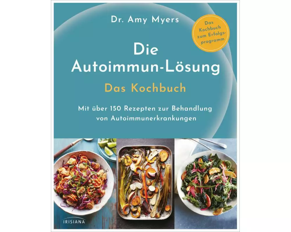 Die Autoimmun-Lösung. Das Kochbuch