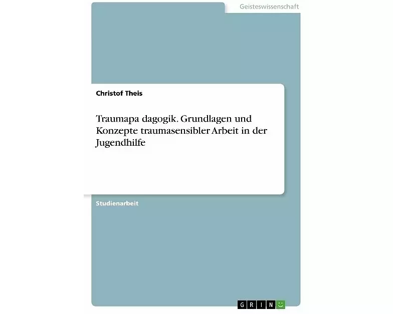 Traumapädagogik. Grundlagen und Konzepte traumasensibler Arbeit in der Jugendhilfe
