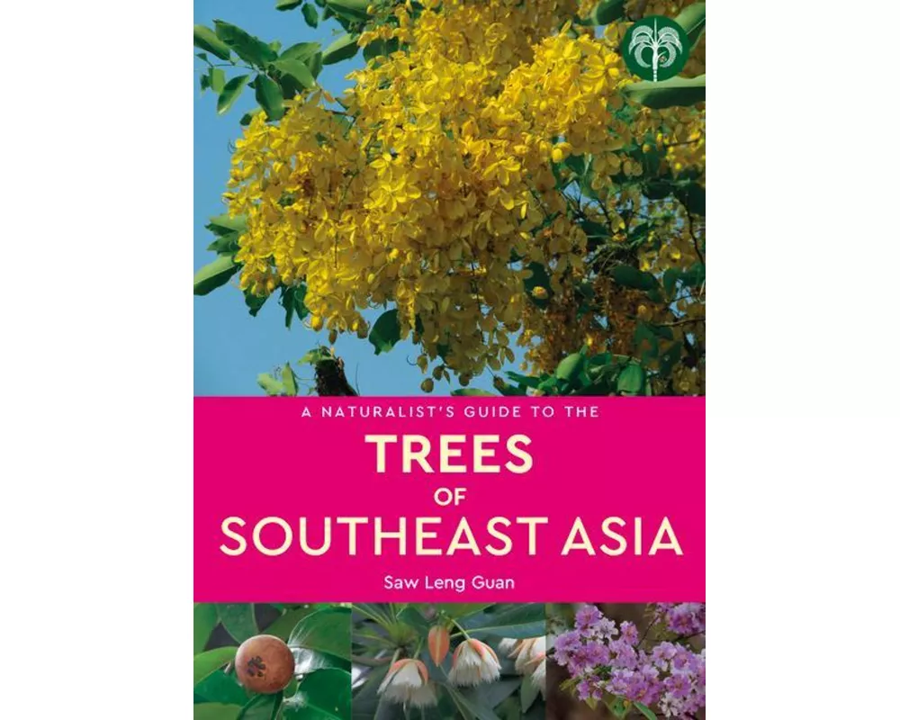 A Naturalist's Guide to the Trees of Southeast Asia