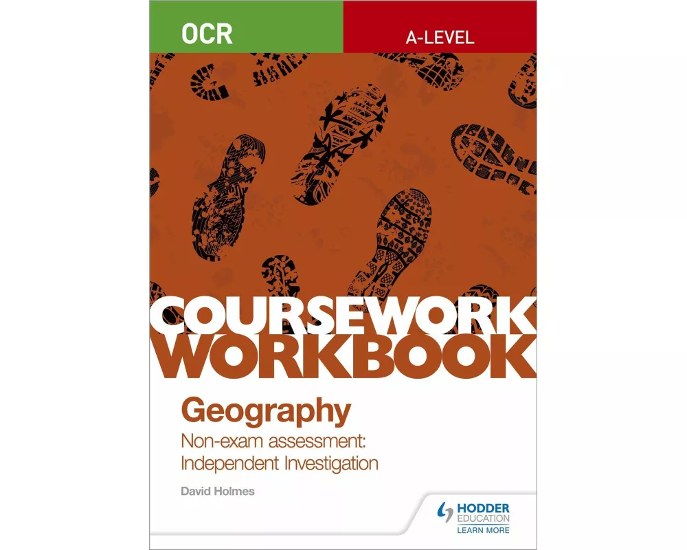 OCR A-level Geography Coursework Workbook: Non-exam assessment: Independent Investigation