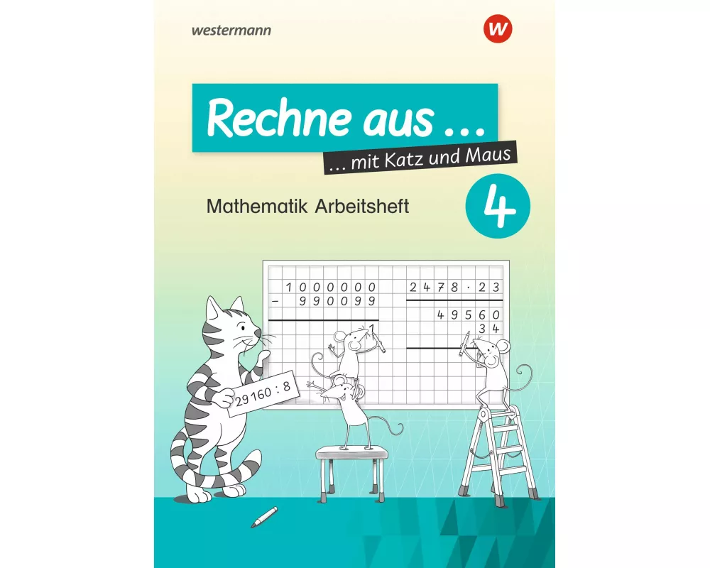Rechne aus mit Katz und Maus - Mathematik Arbeitshefte Ausgabe 2018