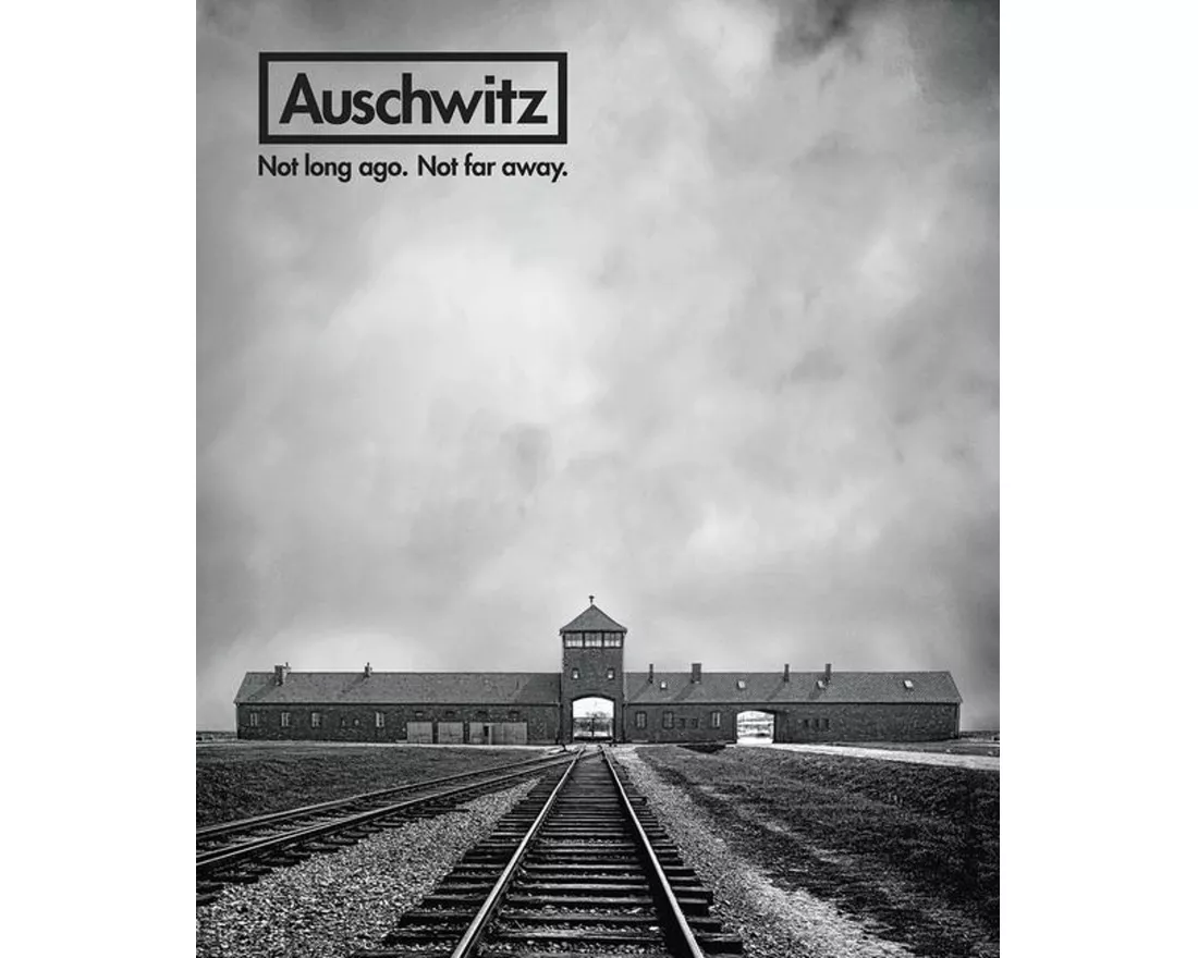 Auschwitz: Not Long Ago. Not Far Away