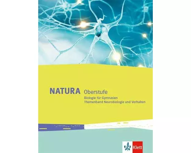 Natura Biologie Oberstufe. Themenband Neurobiologie und Verhalten Klassen 10-12 (G8), Klassen 11-13 (G9). Ausgabe ab 2016