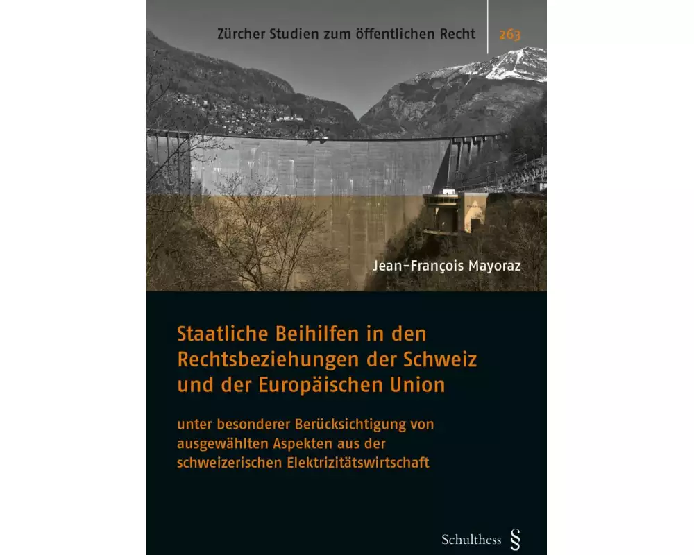 Staatliche Beihilfen in den Rechtsbeziehungen der Schweiz und der Europäischen Union