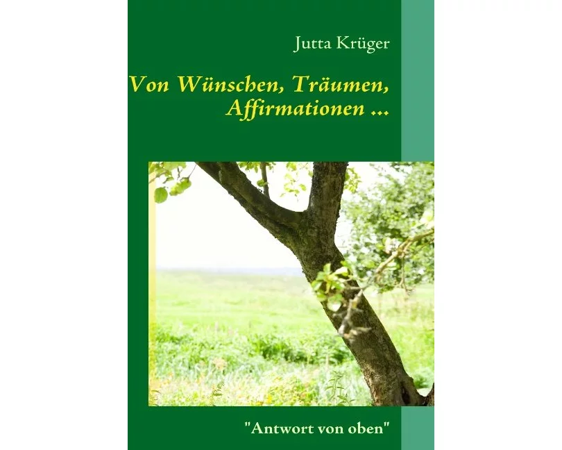 Von Wünschen, Träumen, Affirmationen...