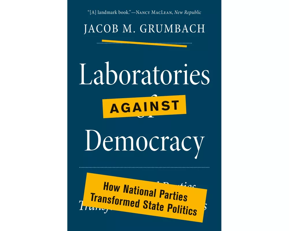 Laboratories against Democracy