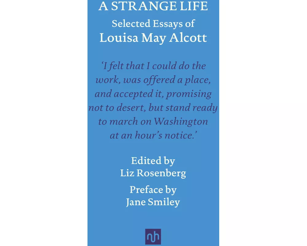 A Strange Life: Selected Essays of Louisa May Alcott