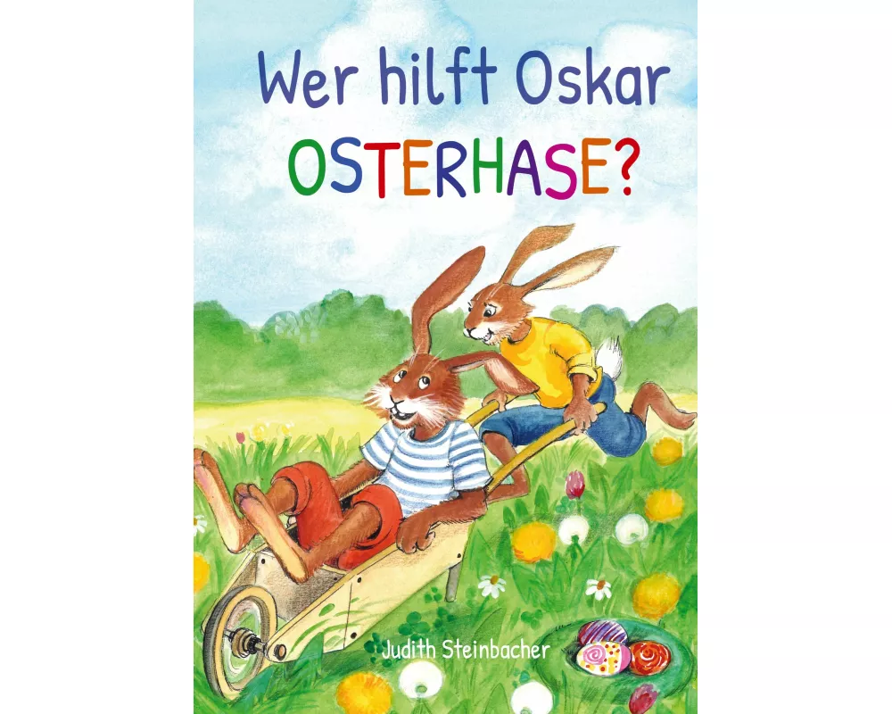 Wer hilft Oskar Osterhase? Ein osterliches Abenteuer - Bilderbuch zu Ostern für Kinder ab 3 Jahre