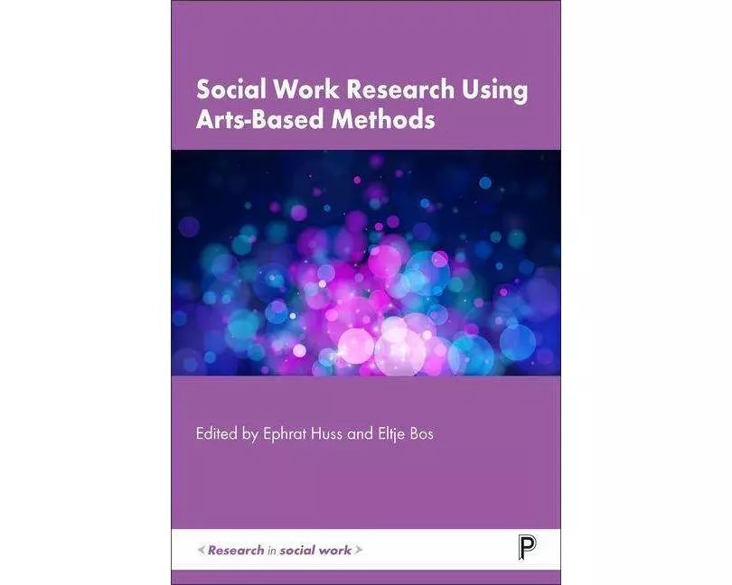 Social Work Research Using Arts-Based Methods