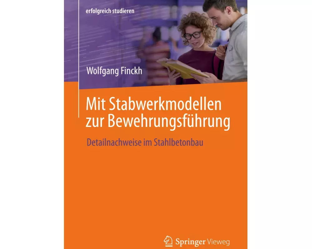 Mit Stabwerkmodellen zur Bewehrungsführung
