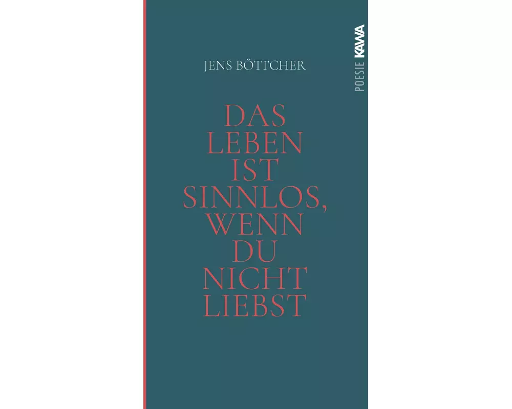 Das Leben ist sinnlos, wenn du nicht liebst