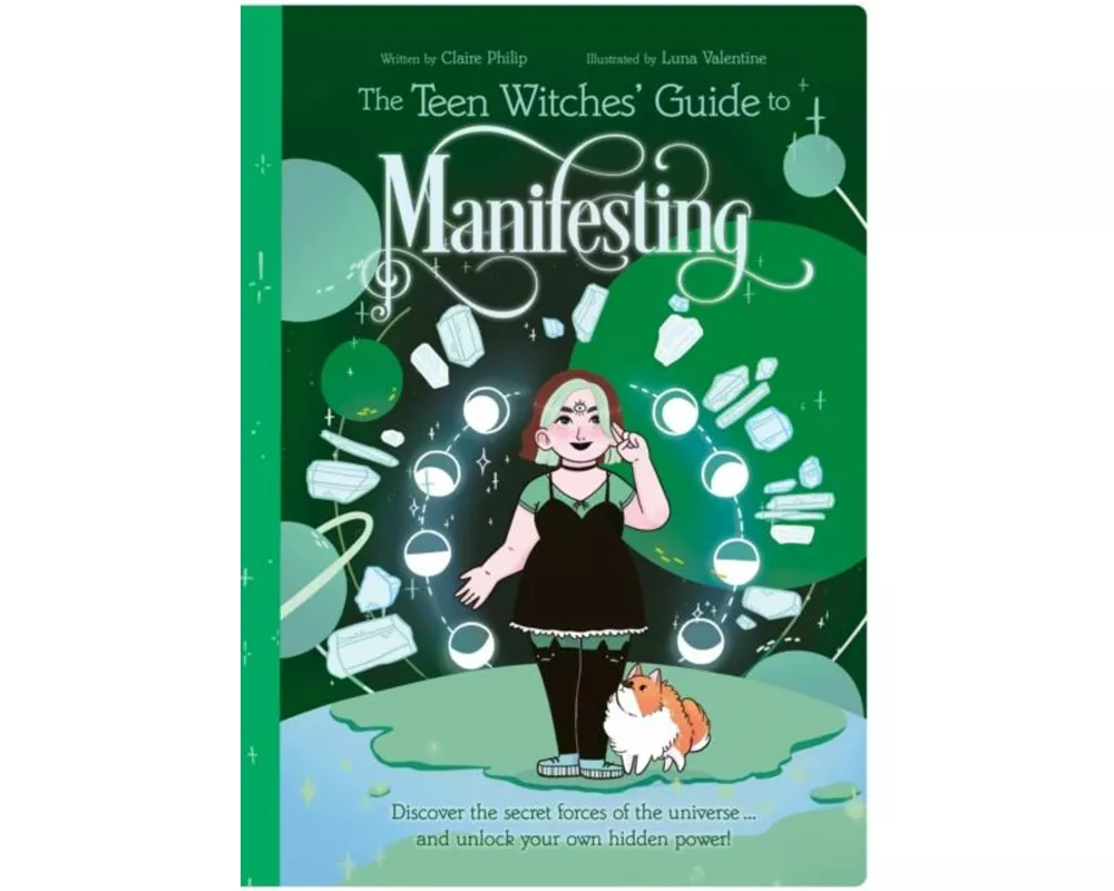 The Teen Witches' Guide to Manifesting