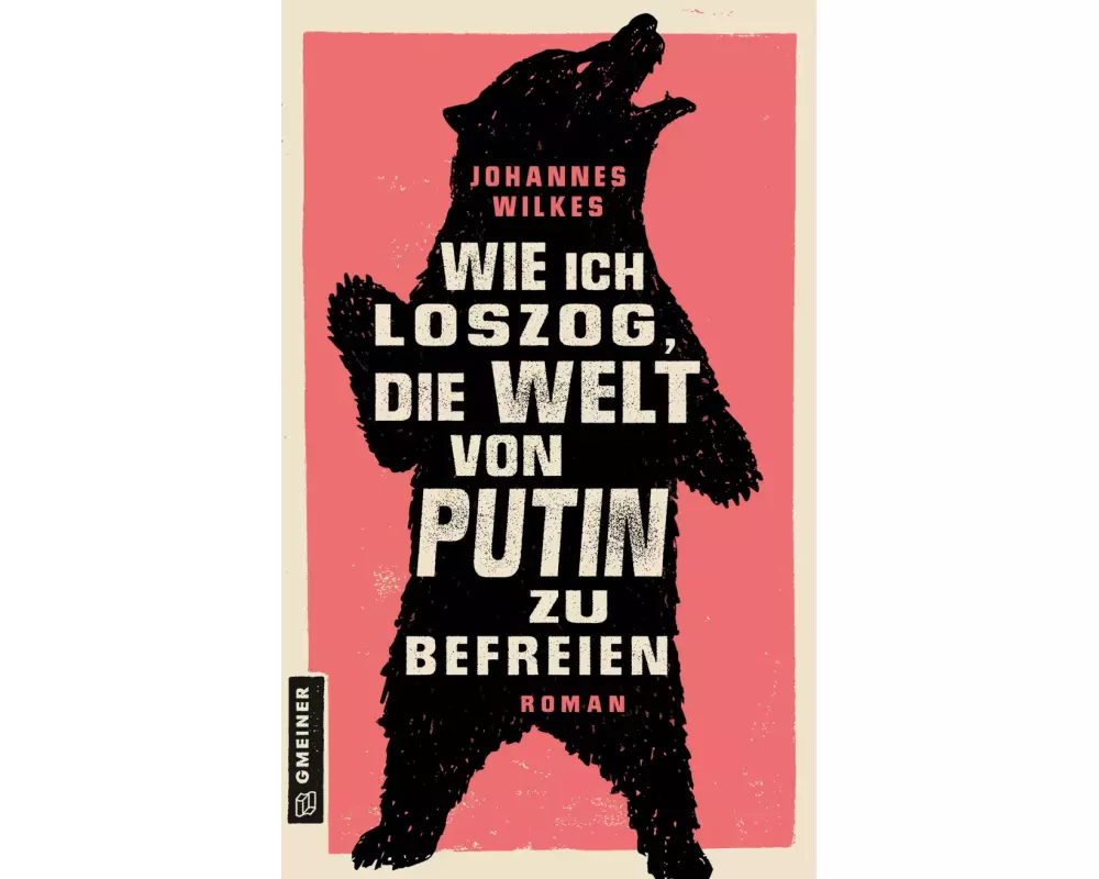 Wie ich loszog, die Welt von Putin zu befreien