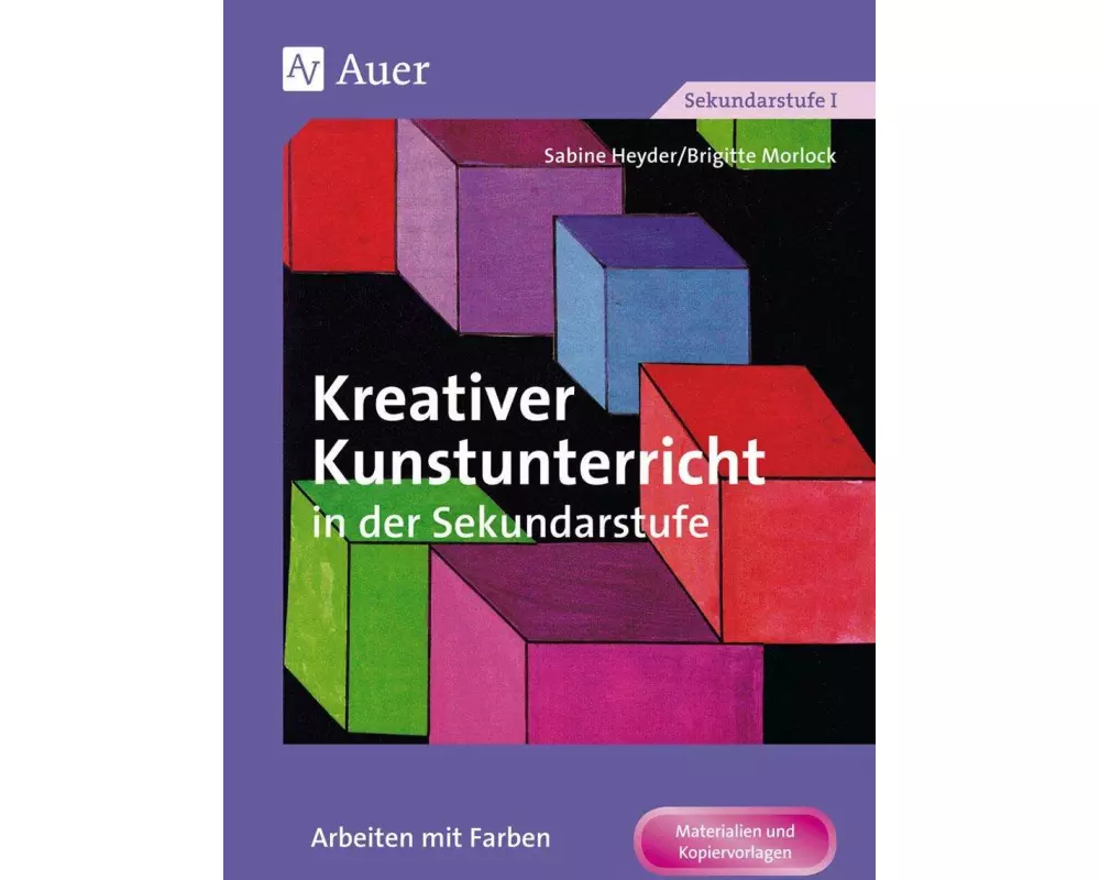 Kreativer Kunstunterricht in der Sekundarstufe. Arbeiten mit Farben