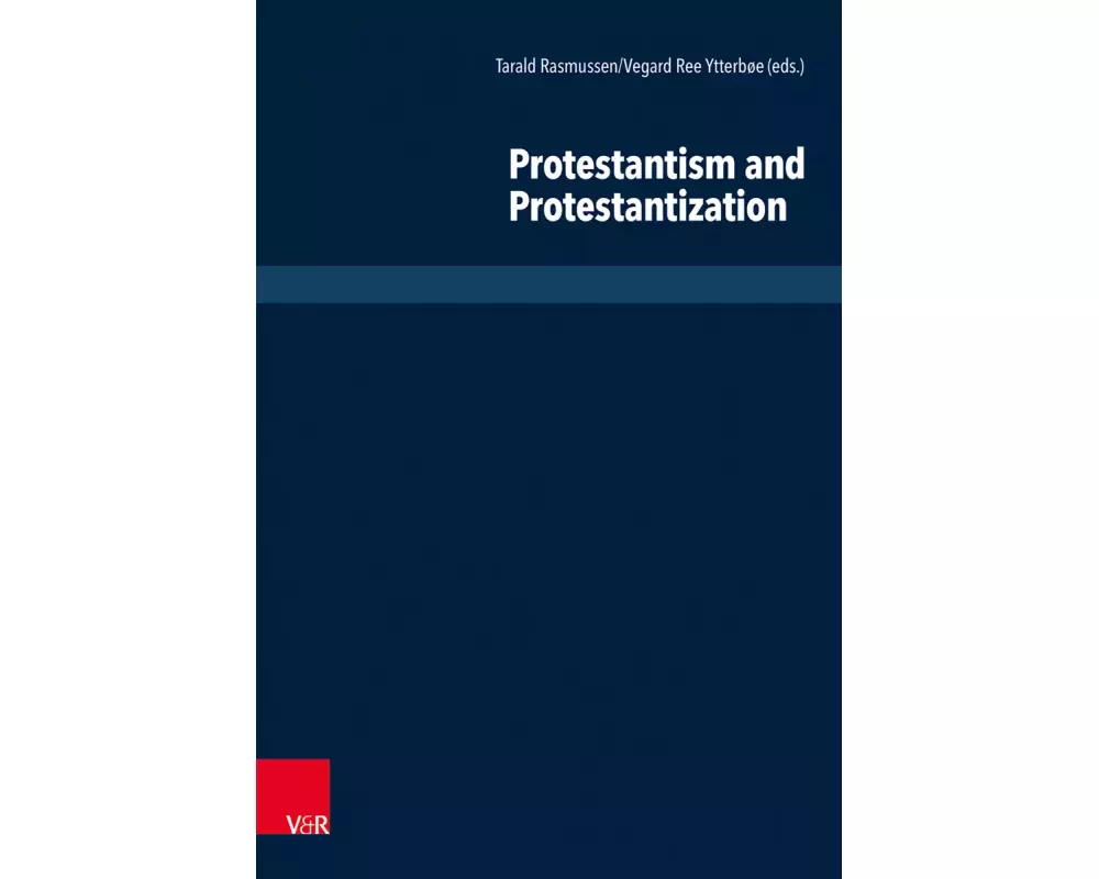 Protestantism and Protestantization