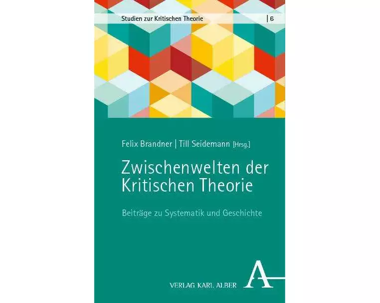 Zwischenwelten der Kritischen Theorie