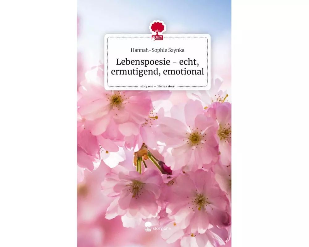 Lebenspoesie - echt, ermutigend, emotional. Life is a Story - story.one