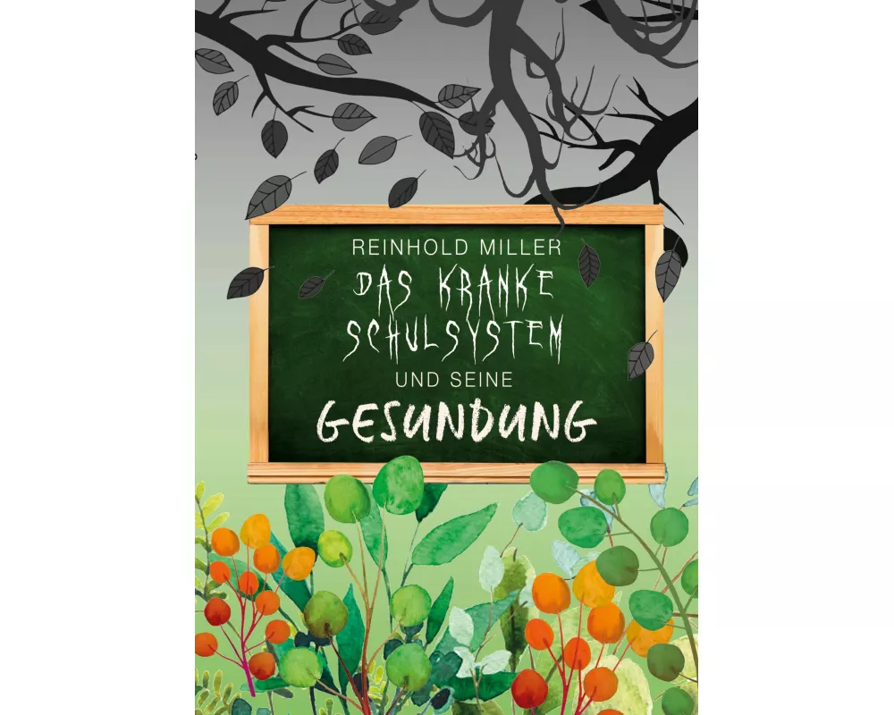 Das kranke Schulsystem und seine Gesundung