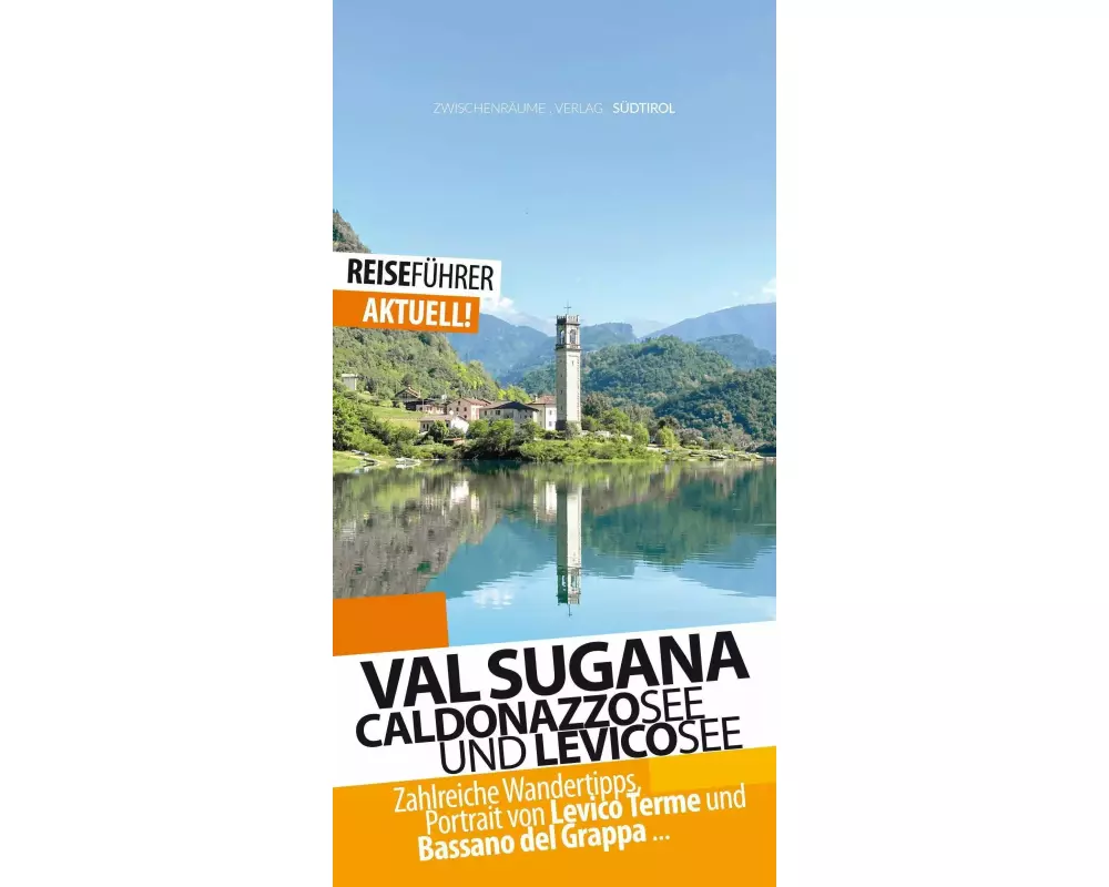 Valsugana Reiseführer - Caldonazzosee und Levicosee