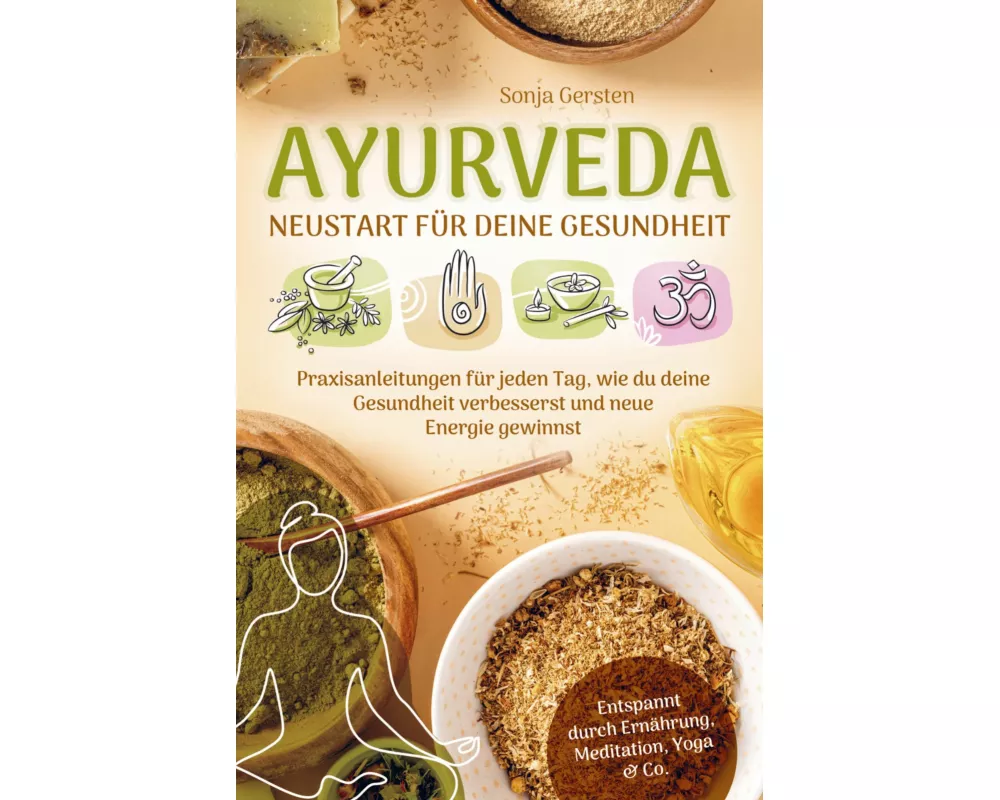 Ayurveda - Neustart für deine Gesundheit