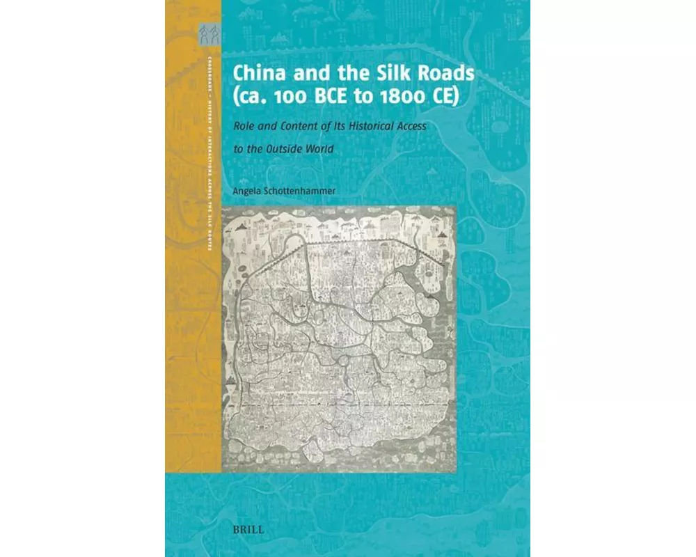 China and the Silk Roads (Ca. 100 Bce to 1800 Ce)