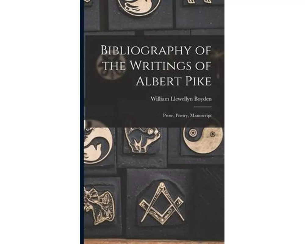 Bibliography of the Writings of Albert Pike
