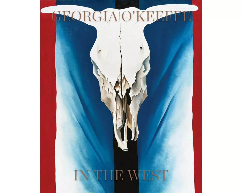 Georgia O'Keeffe: In the West