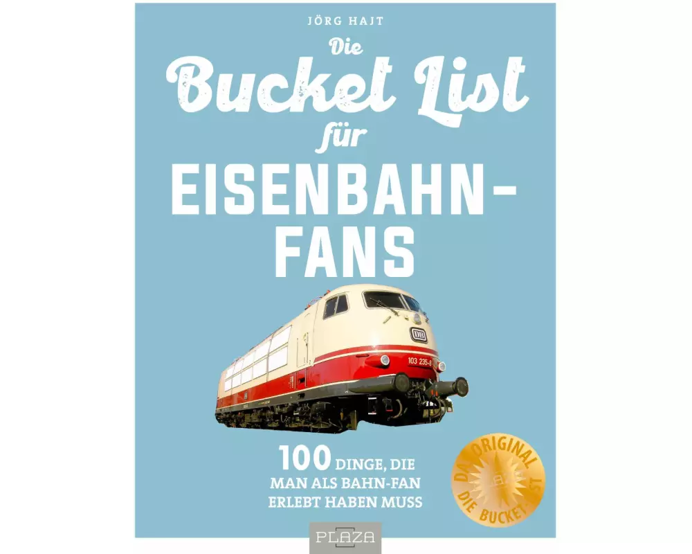 Bucket-List für Eisenbahn-Fans
